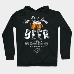 This Dad Loves Beer and Diaper Duty Funny Dad Gift for father present Hoodie